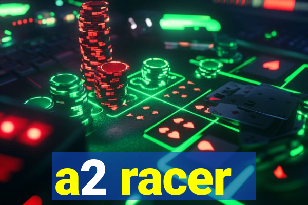 a2 racer - riscando o asfalto assistir